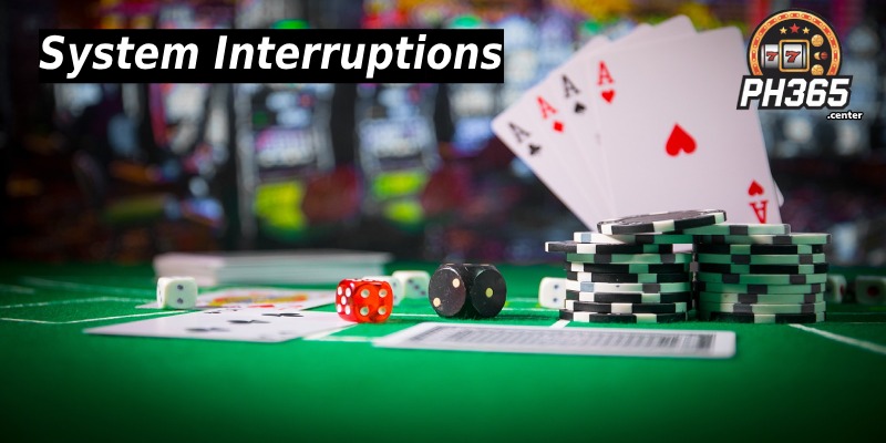 System Interruptions