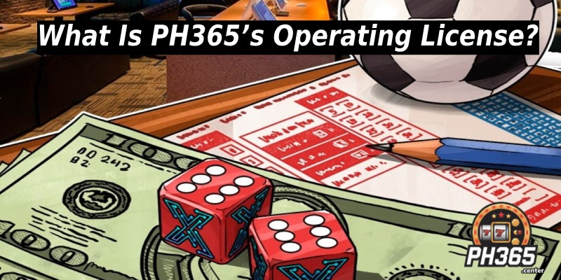 What Is PH365’s Operating License?